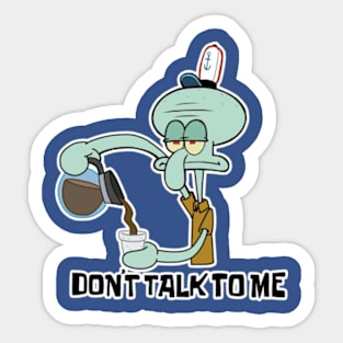 Don’t Talk To Me Sticker